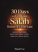 30 Days to Fix Your Salah Before It’s Too Late
