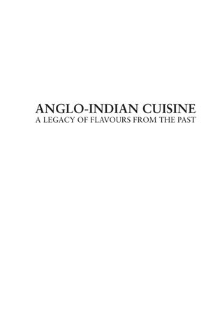 ANGLO-INDIAN CUISINE - A LEGACY OF FLAVOURS FROM THE PAST