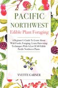 Pacific Northwest Edible Plant Foraging