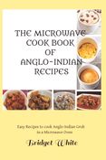 THE MICROWAVE COOK BOOK OF ANGLO-INDIAN RECIPES