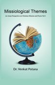 Missiological Themes An Asian Perspective on Christian Mission and Praxis Vol-1