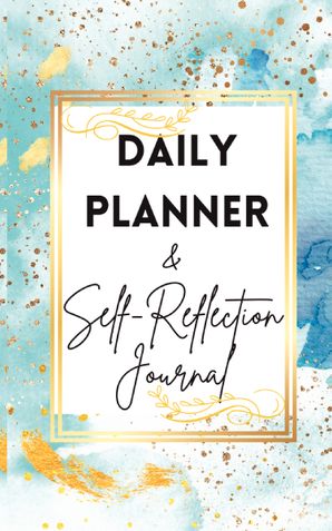 Daily Planner and Self-Reflection Journal