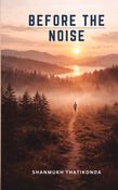 Before the Noise