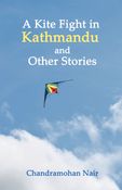 A Kite Fight in Kathmandu and Other Stories