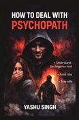 HOW TO DEAL WITH PSYCHOPATHS