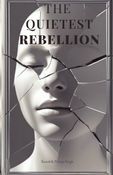 The Quietest Rebellion