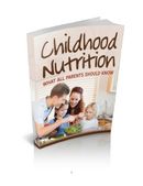 Childhood Nutrition (What all Parents Should Know)