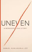Uneven - A Monsoon Story