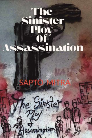 The Sinister Ploy Of Assasination