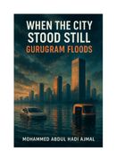 When the City Stood Still Gurugram Floods