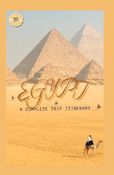 Egypt: A Complete Trip Itinerary