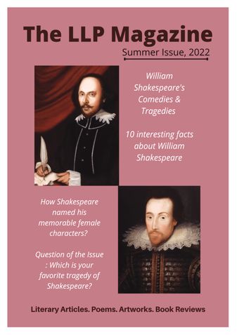 The LLP Magazine Summer Issue 2022 William Shakespeare's Comedies and Tragedies