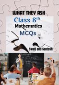 WHAT THEY ASK ; Class 8th Mathematics MCQs