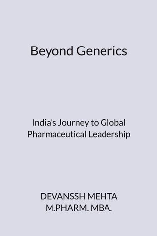 Beyond Generics: India’s Journey to Global Pharmaceutical Leadership
