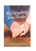 MY UNFORGETTABLE LOVE FOR YOU