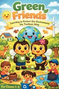 Green Friends: Learning to Protect Our Environment – The Twobees Way