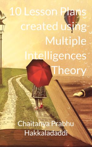 10 Lesson Plans created using  Multiple Intelligences Theory