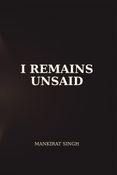 I Remains Unsaid..
