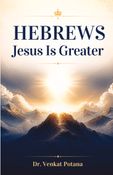Hebrews: Jesus Is Greater