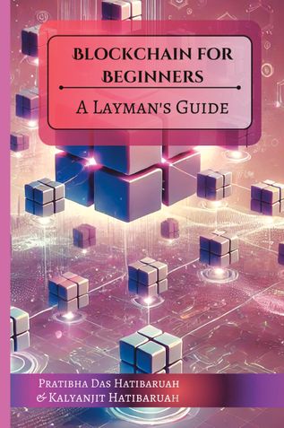 BLOCKCHAIN FOR BEGINNERS: A LAYMAN’S GUIDE