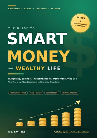 SMART MONEY WEALTHY LIFE -The Ultimate Personal Finance & Easy Wealth Building Guide.
