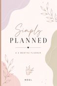 Simply Planned(A 6 Months Undated Planner)