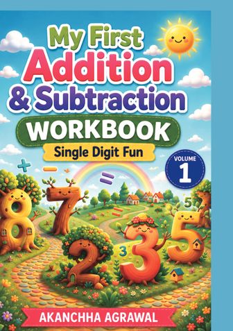 My First Addition & Subtraction Workbook: Single Digit Fun (Volume 1)