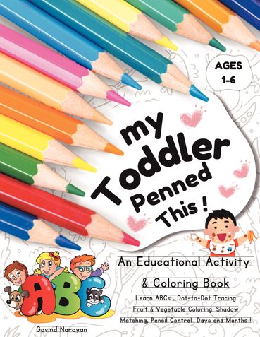 My Toddler Penned This! An Educational Activity & Coloring Book Ages 1-6