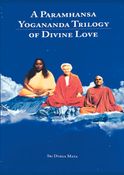 A Paramhansa Yogananda - Trilogy of Divine Love [Size 8.50" x 11.00"]