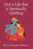 Live a Life that is Spiritually Uplifting