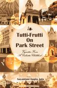 TUTTI-FRUTTI ON PARK STREET
