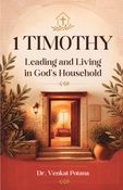 1 Timothy: Leading and Living in God's Household