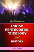 An Introduction To Indian Pentecostal Theology & History