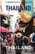 Exploring Thailand: A Comprehensive Travel Guide