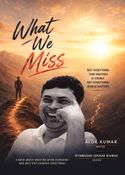 WHAT WE MISS