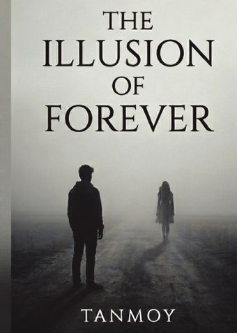 THE ILLUSION OF FOREVER