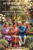 AI SIMPLIFIED FOR SENIORS