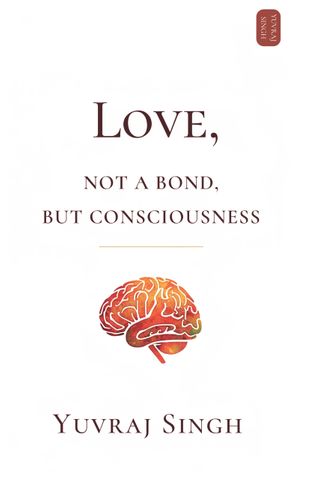 Love: Not a Bond, but Consciousness