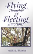 FLYING THOUGHTS & FLEETING EMOTIONS