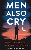 Men Also Cry: Unveiling the Pain Behind the Words