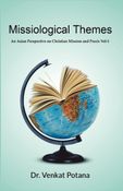 Missiological Themes: An Asian Perspective on Christian Mission and Praxis Vol-1