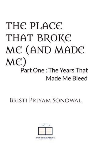 THE PLACE THAT BROKE ME (AND MADE ME)