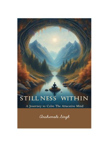 Stillness Within: A Journey to Calm the Overactive Mind