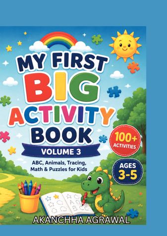 My First Big Activity Book – Volume 3 ABC, Animals, Tracing, Math & Puzzles for Kids