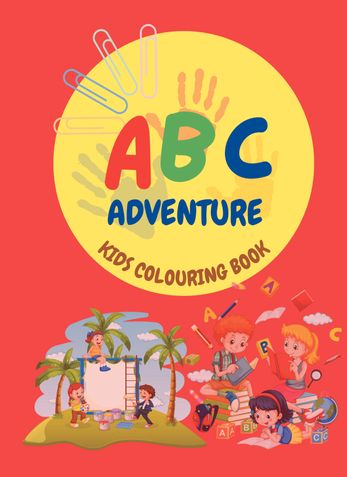 ABC Adventure: A Fun Alphabet Colouring Book for Kids – Learn, Colour, and Play from A to Z!