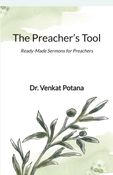 The Preacher’s Tool: Ready-Made Sermons for Preachers