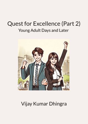 Quest for Excellence (Part 2): Young Adult days and Later