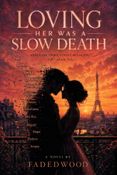LOVING HER WAS A SLOW DEATH