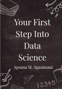 Your First Step Into Data Science