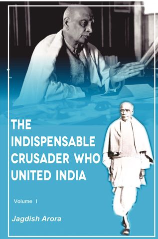 The Indispensable Crusader Who Unified India